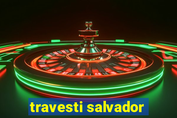 travesti salvador